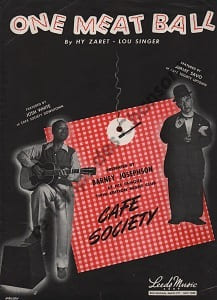 Partition de la chanson : One meat ball Barnay Josephson Cafe society Uptown,Cafe society Downtown