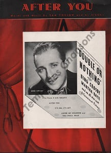 Partition de la chanson : After you Avec Martha Raye Double or nothing . Crosby Bing - Coslow Sam,Siegel Al - Coslow Sam,Siegel Al