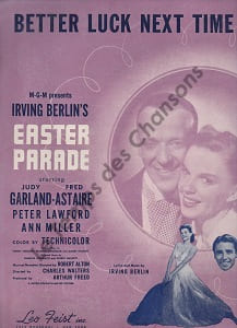 Partition de la chanson : Better luck next time Avec Peter Lawford, Ann Miller Easter parade . Astaire Fred,Garland Judy - Berlin Irving - Berlin ...