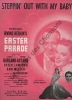 Partition de la chanson : Steppin' out with my baby Peter Lawford - Ann Miller     Easter parade  . Astaire Fred,Garland Judy - Berlin Irving - Berlin ...
