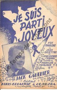 Partition de la chanson : Je suis parti joyeux       Chanson marche . Gauthier Jack - Delettre Jean,Cernay Jean-Pierre - Chabiron Marylise