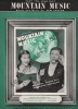 Partition de la chanson : Mountain music Bob burns - Martha Raye - John Howard - Terry Walker Can't you hear that    Mountain music  .  - Coslow Sam - ...
