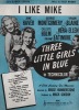 Partition de la chanson : I like mike June Haver - George Montgomery - Vivian Blaine - Celeste Holm - Vere-Ellen -Frank Latimore     Three little ...