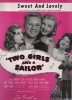 Partition de la chanson : Sweet and lovely Van Johnson - June Allyson - Gloria DeHaven - Jose Iturbi - Jimmy Durante     Two girls and a Sailor  .  - ...