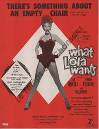 Partition de la chanson : There's something about an empty chair Edition originale américaine de cette partition pour piano et chant. " What Lola wants " film musicale avec Tab Hunter , Gwen Verdon , Ray Walston What Lola wants