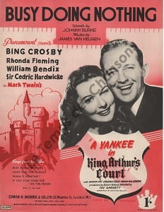 Partition de la chanson : Busy doing nothing Avec Rhonda Fleming - William Bendix - Cedric Hardwicke A Connecticut Yankee in King Arthur's court ...