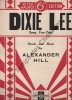 Partition de la chanson : Dixie lee        .  - Hill Alexander - 