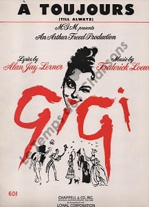 Partition de la chanson : A toujours Till always Gigi . - Loewe Frédérick -