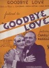 Partition de la chanson : Goodbye love Charlie Ruggles - Verree Teasdale     Goodbye love  .  - Gottler Archie,Mitchell Sydney,Conrad Con - Gottler ...