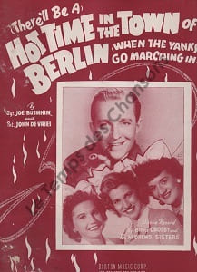 Partition de la chanson : Hot time in the town of Berlin When the yanks go marching in . Crosby Bing,Andrews Sisters - de Vries John,Bushkin Joe ...