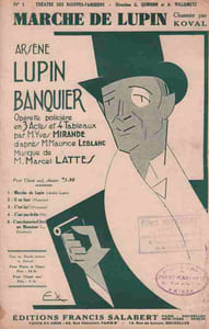 Partition de la chanson : Marche de Lupin Arsène Lupin Arsène Lupin Théâtre des Bouffes Parisiens