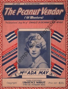 Partition de la chanson : Peanut vendor (The)( El Manisero ) Edition originale américaine , partition piano et chant; photo de l'artiste Miss Ada May ...