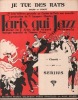 Partition de la chanson : Je tue des rats      Paris qui jazz  Casino de Paris. Serjius - Yvain Maurice - Willemetz Albert,Jacques-Charles