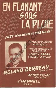 Partition de la chanson : En flânant sous la pluie Just walking in the rain . Gerbeau Roland - Riley Robert S.,Bragg Johnny - Roux Noël,Bragg ...