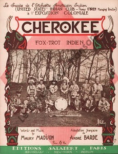Partition de la chanson : Cherokee Edition française originale de chez Salabert , partition piano et chant . Ces musiciens amérindiens ce sont produit au pavillon des États-Unis lors de l'Exposition internationale de 1931 à Paris.