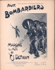 Partition de la chanson : Aux bombardiers Aux camarades de la "Bombarde Versaillaise"       .  - Détrain F.J. - Moy Léon