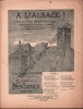 Partition de la chanson : A L'Alsace !  Vieux châteaux d'Alsace (Les)      Opéra Comique. Langlois Mr. - Tayoux Ben - Richardot