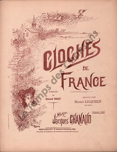 Partition de la chanson : Cloches de France Chant patriotique . Lequien Henri - Chanaud Jacques - Rosset Clément