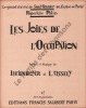 Partition de la chanson : Joies de l'occupation (Les)       Chansonnette . Saint-Granier,Polin - Boyer Lucien,Ussely L. - Boyer Lucien,Ussely L.