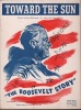 Partition de la chanson : Toward the sun Roosevelt     Roosevelt story (The)  .  - Robinson Earl - Allen Lewis