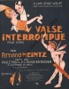 Partition de la chanson : Valse interrompue Crée par Paule Morly et Henry Enthoven à L'Alhambra de Paris       .  - Heintz Fernand - 