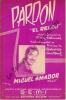 Partition de la chanson : Pardon  El Reloj      . Amador Miguel - Cantoral Roberto - Delanoé Pierre