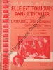 Partition de la chanson : Elle est toujours dans l'escalier Jeanne Bayle - Serjius     Affaire de la rue Lourcine (L')  . Treki - Gavel Eugène - Combe ...
