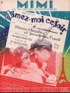 Partition de la chanson : Mimi Partition d’édition originale chez Francis Salabert pour piano et chant, Maurice Chevalier est représenté en couverture de la partition avec Jeanette MacDonald Aimez-moi ce soir ( Love me to-night )