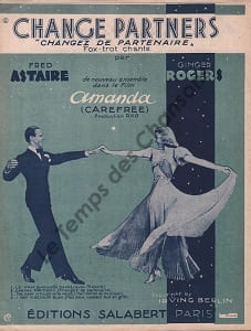 Partition de la chanson : Change partners Changer de partenaire Amanda ( Carefree ) . Astaire Fred,Rodgers Gingers - Berlin Irving - Berlin ...