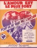Partition de la chanson : Amour est le plus fort (L') Marcel Lévesque - Jean Gabin - Josseline Gaël - Mady Berry     Tout ça ne vaut pas l'amour  . ...