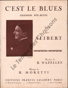 Partition de la chanson : C'est le Blues        . Alibert - Moretti Raoul - Nazelles René