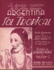 Partition de la chanson : Sol Tropical La Argentina - Antonia Mercé y Luque Bambuco      .  - Gutierrez-Ponce M. - Marietti Jean,Eddy Max,Medina ...