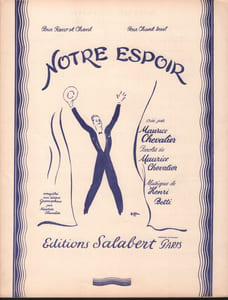 Partition de la chanson : Notre espoir Partition d’édition originale chez Salabert pour piano et chant; illustration représentant Maurice Chevalier par Charles Kiffer ( artiste peintre , dessinateur , affichiste