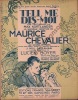 Partition de la chanson : Tell me  Dis-moi      Casino de Paris. Chevalier Maurice - Kortlander Max - Boyer Lucien