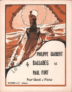 Partition de la chanson : Quatre Ballades de Paul Fort <ul> <li>Le départ du matelot - Sur la mer, au pâle soleil - S'ils gagnent bataille - Le ciel ...