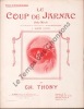 Partition de la chanson : Coup de Jarnac (Le) Mistinguett Petit frère à Fernand (Le)    Coup de Jarnac  Théâtre des Folies dramatiques.  - Thony ...