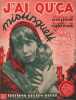 Partition de la chanson : J'ai qu'&ccedil;a Partition d'&eacute;dition originale pour piano uniquement avec en photo de couverture Mistinguett       .  - Lenoir ...