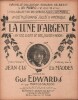 Partition de la chanson : Lune d'argent (La) arrangement salabert Mistinguett By the light of the silvery moon      .  - Edwards Gus. - Cis Jean