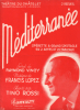Partition de la chanson : Méditerranée deuxième recueil Recueil de trois titres : - Ajaccio - Demain c'est Dimanche - Tango Méditerranée     ...