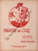Partition de la chanson : Marche du coq  Cocorico !    Cocorico  .  - Ganne Louis - 