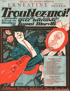 Partition de la chanson : Ernestine Troublez-moi ! Théâtre des Bouffes Parisiens. Dranem - Moretti Raoul - Mirande Yves