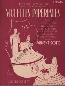 Partition de la chanson : Violettes impériales Premier Recueil : - Ce soir, mon amour ... - Il n'y a plus de Pyrénées - Violette     Violettes impériales  Théâtre Mogador