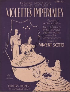 Partition de la chanson : Violettes impériales Recueil numéro deux : - Guadalquivir - Qui veut mon bouquet de violettes ? - Si tu voyais ...     Violettes impériales  Théâtre Mogador
