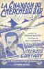 Partition de la chanson : Chanson du chercheur d'or  (La)     Légère tâche rousse   . Guétary Georges - Magenta Guy - Bonifay Fernand