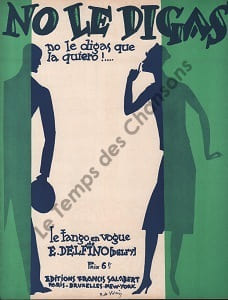 Partition de la chanson : No le digas ...No le digas que la quiero Partition d’édition originale chez Francis Salabert , tango pour piano et chant, illustrée par Roger de Valerio (Illustrateur, affichiste et peintre français )