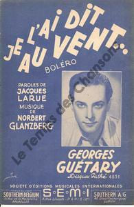 Partition de la chanson : Je l'ai dit au vent . Guétary Georges - Glanzberg Norbert - Larue Jacques