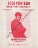 Partition de la chanson : Rock your baby  Baby on the rock      . Mc Crae George - Casey Harry Wayne,Finch Richard - Eigel Jean