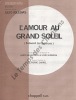 Partition de la chanson : Amour au grand soleil (L')  Island in the sun      . Iglesias Julio - Burgess Lord,Belafonte Harry - Carrel Pierre