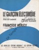 Partition de la chanson : Garçon électrique (Le)        . Verley Françoise - de Senneville Paul,Toussaint Olivier - Dabadie Jean-Loup