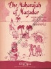 Partition de la chanson : Maharajah of Magador (The)       Chansonnette .  - Loeb John Jacob,Harris Lewis - Hornez André